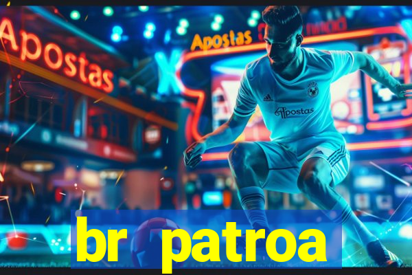 br patroa plataforma jogo online